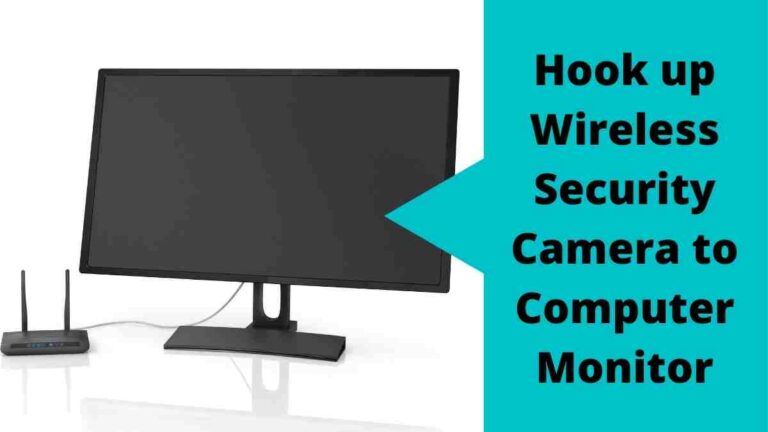 connect security camera to computer monitor